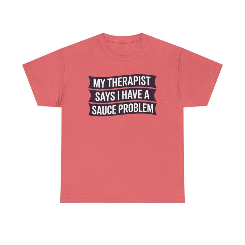 Funny Hot Sauce Collector Shirt | My Therapist Says I Have A Sauce Problem Tee image 1