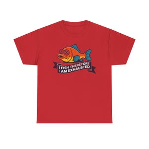 Fishing Dad Shirt | I Fish Therefore I Am Exhausted Dad Joke | Funny Father Gift image 5