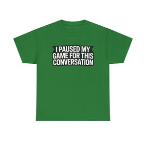 Gaming Dad Shirt: I Paused My Game For This Conversation Funny Parent Tee image 1
