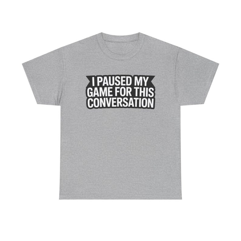 Gaming Dad Shirt: I Paused My Game For This Conversation Funny Parent Tee image 6