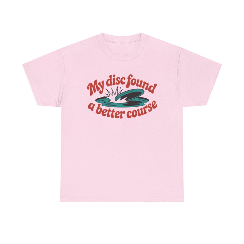 Disc Golf Shirt | My Disc Found Better Course Humor | Funny Disc Golf Gift image 10