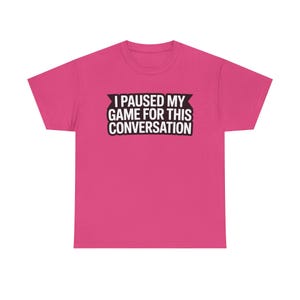 Gaming Dad Shirt: I Paused My Game For This Conversation Funny Parent Tee image 5