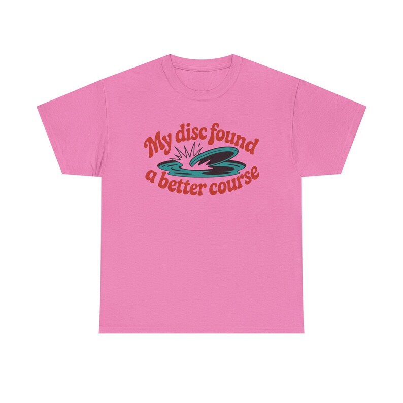 Disc Golf Shirt | My Disc Found Better Course Humor | Funny Disc Golf Gift image 11