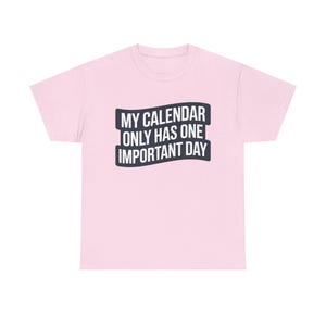 Taco Tuesday Shirt | My Calendar Only Has One Important Day | Funny Food Lover Gift image 5