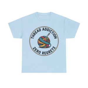 Embroidery Shirt | Thread Addiction Zero Regrets Funny Tee | Quirky Needlework Gift image 6