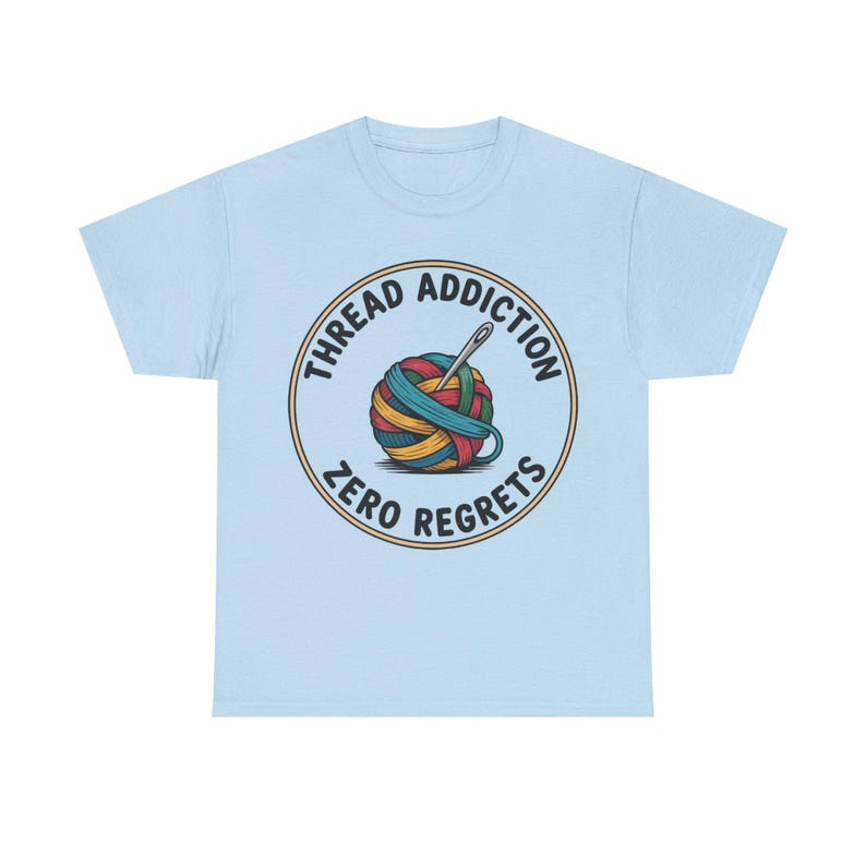 Embroidery Shirt | Thread Addiction Zero Regrets Funny Tee | Quirky Needlework Gift image 6