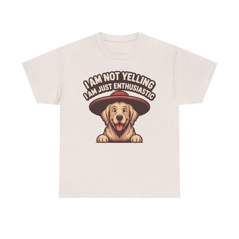 Dog Dad Shirt | Enthusiastic Not Yelling Humor | Funny Pet Owner Gift image 3