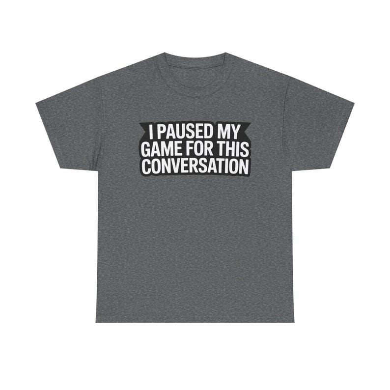 Gaming Dad Shirt: I Paused My Game For This Conversation Funny Parent Tee image 2