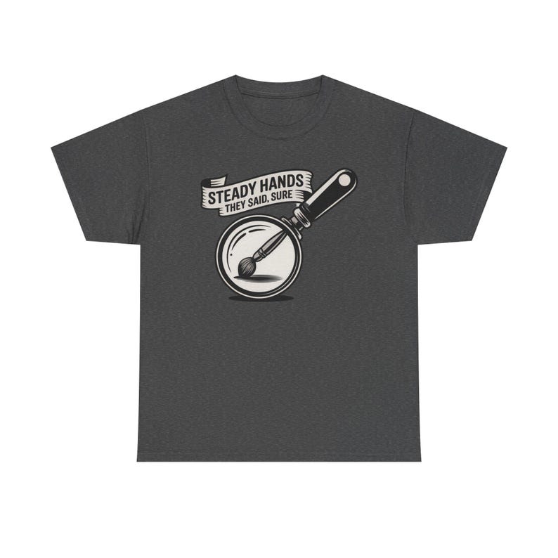 Miniature Painter Shirt | Steady Hands Hobby Humor Tee image 8