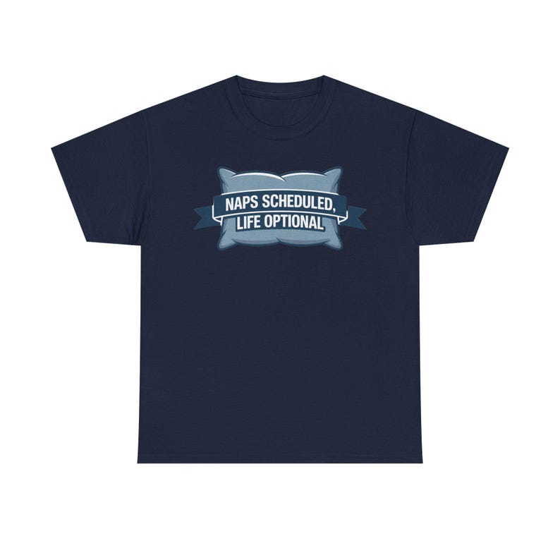 Nap Culture Shirt | Naps Scheduled, Life Optional | Sleep Humor Tee image 5