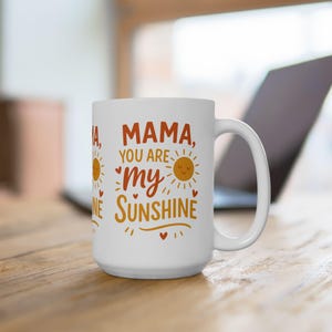 Mama You Are My Sunshine Ceramic Mug - Cute Gift for Mother&#39;s Day, Birthday Gift, Coffee Lover, Family Kitchen Decor, Love