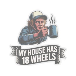 Trucker Shirt My House Has 18 Wheels | Long Haul Driver Humor Tee image 4