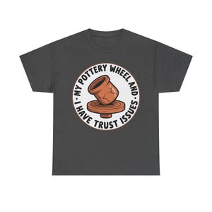 Pottery Studio Shirt | Trust Issues Kiln Humor | Quirky Gift for Clay Artists image 7