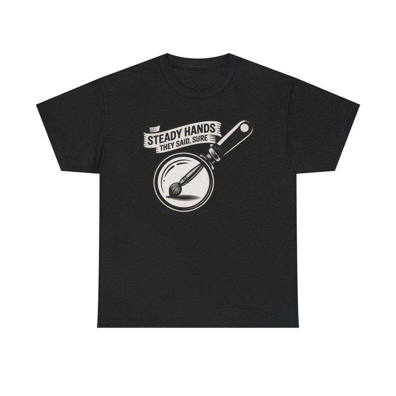 Miniature Painter Shirt | Steady Hands Hobby Humor Tee image 4