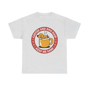 Dog Mom Shirt, Coffee and Dog Hair Keep Me Sane, Pet Parent Tee image 4