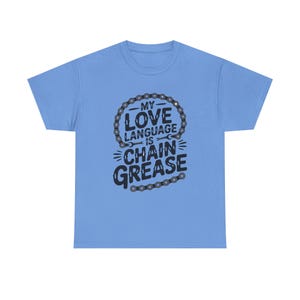 Funny Cycling Shirt | Chain Grease Love Language Bike Humor | Quirky Cyclist Gift image 6
