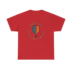 Pickleball Shirt | I Rage Quit Weekly | Funny Sports Gift for Competitive Players image 11