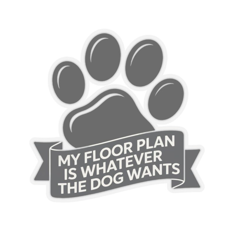 Large Dog Owner Shirt | My Floor Plan Is Whatever Dog Wants image 11