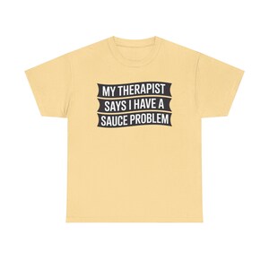 Funny Hot Sauce Collector Shirt | My Therapist Says I Have A Sauce Problem Tee image 2