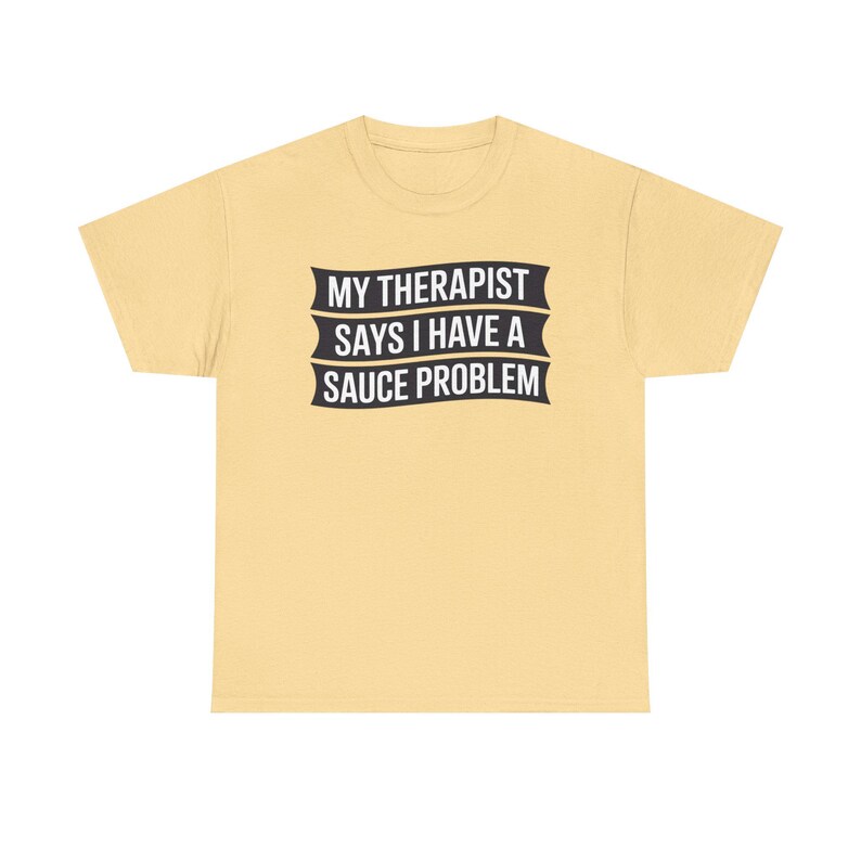 Funny Hot Sauce Collector Shirt | My Therapist Says I Have A Sauce Problem Tee image 2