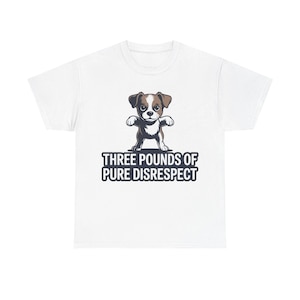 Chihuahua Shirt | Three Pounds Pure Disrespect Funny Dog Tee image 1