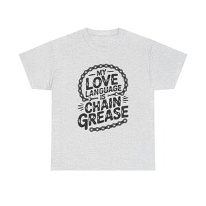 Funny Cycling Shirt | Chain Grease Love Language Bike Humor | Quirky Cyclist Gift image 8