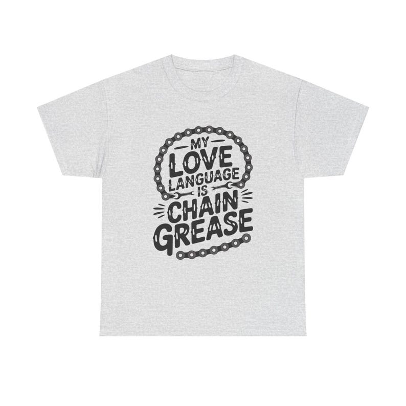 Funny Cycling Shirt | Chain Grease Love Language Bike Humor | Quirky Cyclist Gift image 8