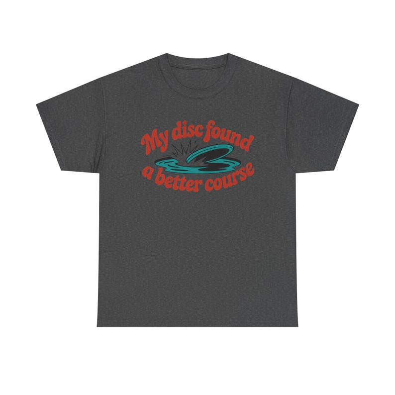 Disc Golf Shirt | My Disc Found Better Course Humor | Funny Disc Golf Gift image 7