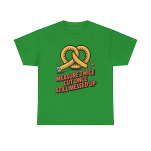 Woodworking Shirt Measure Twice Cut Once Messed Up Tee | Sawdust Humor Carpenter Dad image 4