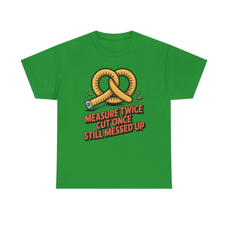 Woodworking Shirt Measure Twice Cut Once Messed Up Tee | Sawdust Humor Carpenter Dad image 4