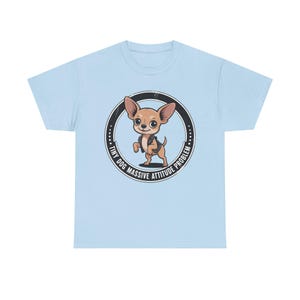 Chihuahua Shirt Tiny Dog Massive Attitude Problem Tee image 7