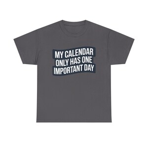 Taco Tuesday Shirt | My Calendar Only Has One Important Day | Funny Food Lover Gift image 3