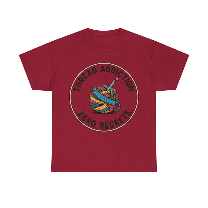 Embroidery Shirt | Thread Addiction Zero Regrets Funny Tee | Quirky Needlework Gift image 11