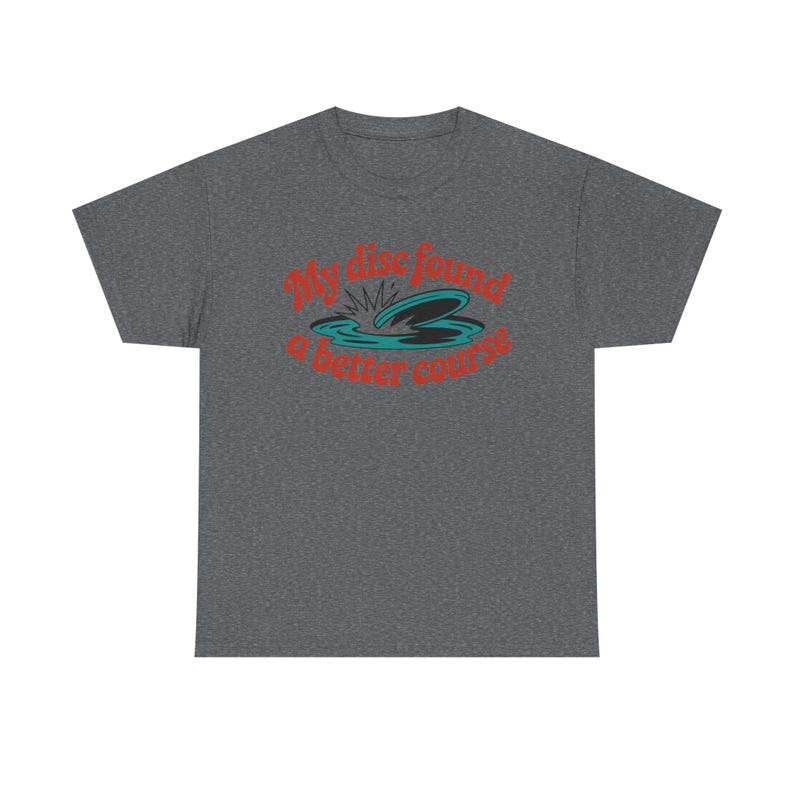 Disc Golf Shirt | My Disc Found Better Course Humor | Funny Disc Golf Gift image 6