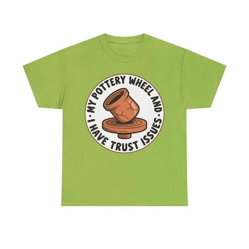 Pottery Studio Shirt | Trust Issues Kiln Humor | Quirky Gift for Clay Artists image 5