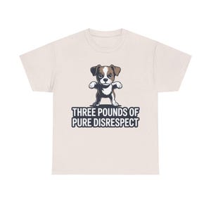 Chihuahua Shirt | Three Pounds Pure Disrespect Funny Dog Tee image 2