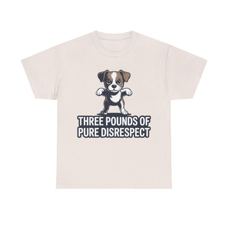 Chihuahua Shirt | Three Pounds Pure Disrespect Funny Dog Tee image 2