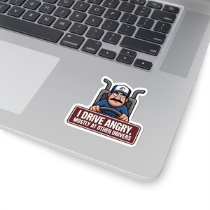 I Drive Angry Mostly At Other Drivers Truck Driver Humor Sticker | Kiss-Cut Sticker image 11