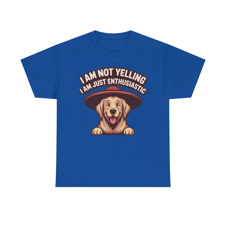 Dog Dad Shirt | Enthusiastic Not Yelling Humor | Funny Pet Owner Gift image 8