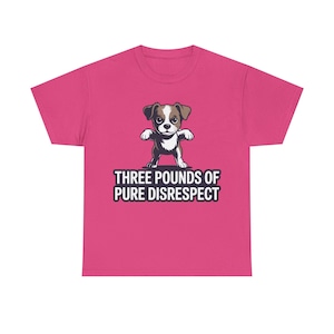 Chihuahua Shirt | Three Pounds Pure Disrespect Funny Dog Tee image 5
