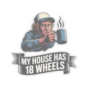 Trucker Shirt My House Has 18 Wheels | Long Haul Driver Humor Tee image 7