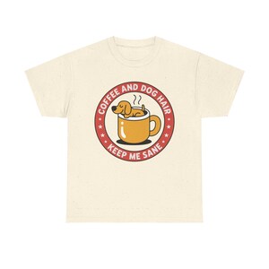 Dog Mom Shirt, Coffee and Dog Hair Keep Me Sane, Pet Parent Tee image 7