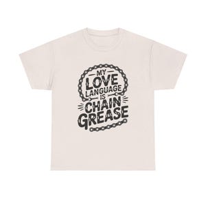 Funny Cycling Shirt | Chain Grease Love Language Bike Humor | Quirky Cyclist Gift image 3