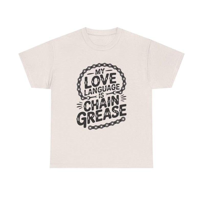 Funny Cycling Shirt | Chain Grease Love Language Bike Humor | Quirky Cyclist Gift image 3