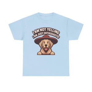 Dog Dad Shirt | Enthusiastic Not Yelling Humor | Funny Pet Owner Gift image 7