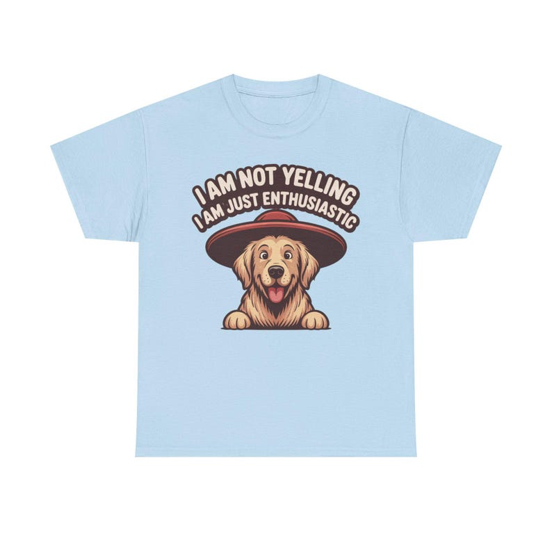 Dog Dad Shirt | Enthusiastic Not Yelling Humor | Funny Pet Owner Gift image 7