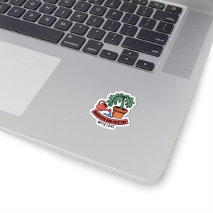 Adesivo per genitori di piante / Umorizzato un altro con amore: annaffiature eccessive - Umorismo / Borraccia per laptop - Regalo immagine 1