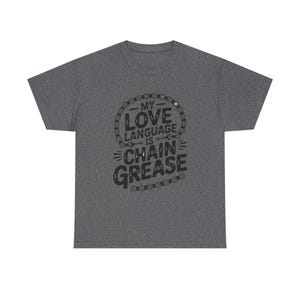 Funny Cycling Shirt | Chain Grease Love Language Bike Humor | Quirky Cyclist Gift image 10
