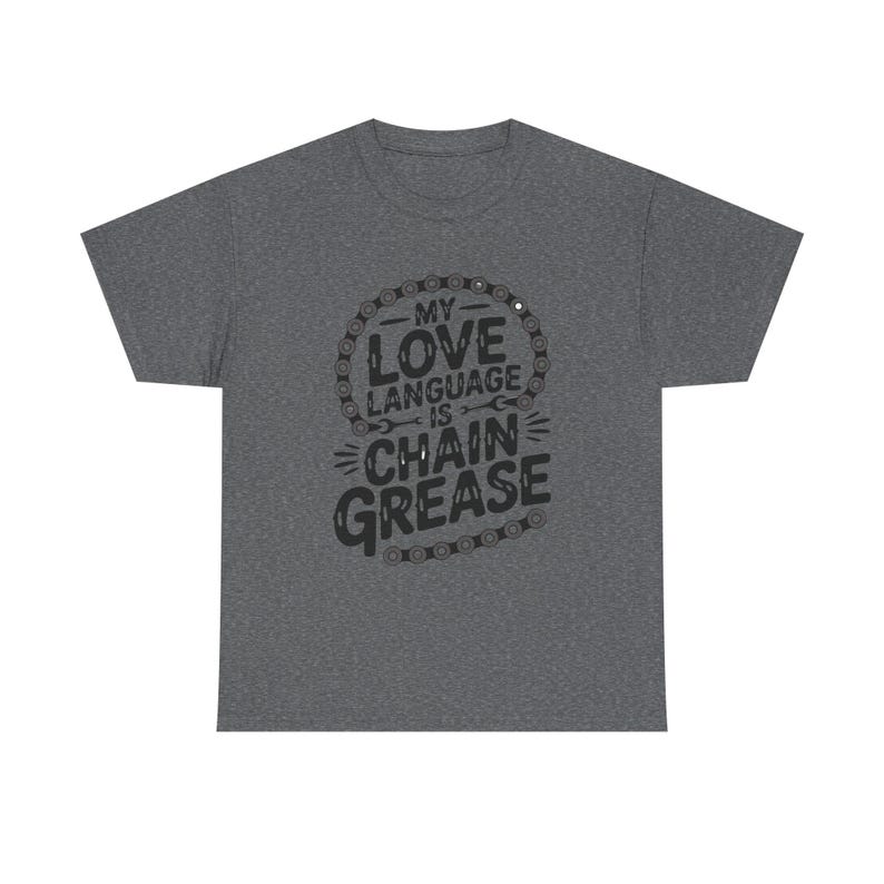 Funny Cycling Shirt | Chain Grease Love Language Bike Humor | Quirky Cyclist Gift image 10