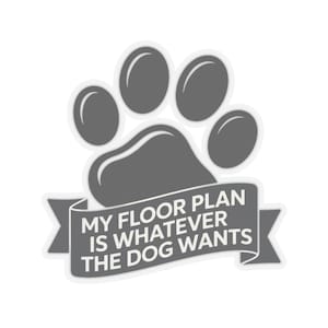 Large Dog Owner Shirt | My Floor Plan Is Whatever Dog Wants image 1